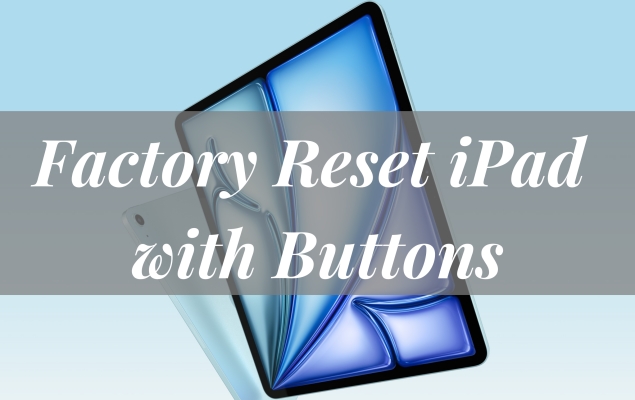 How to factory reset iPad with buttons